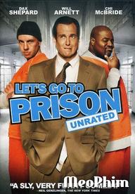 Cùng nhau đi tù - Let's Go to Prison (2006)