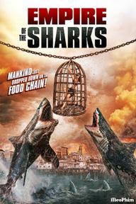 Đế Chế Cá Mập - Empire of the Sharks (2017)