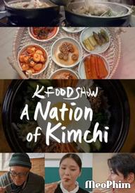 Hàn Quốc: Xứ sở kim chi - A Nation of Kimchi (2023)