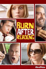 Hãy Đốt Sau Khi Đọc - Burn After Reading (2008)