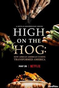 High on the Hog: Ẩm thực Mỹ gốc Phi đã thay đổi Hoa Kỳ như thế nào (Phần 2) - High on the Hog: How African American Cuisine Transformed America (Season 2) (2023)