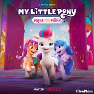 Pony bé nhỏ: Tạo dấu ấn riêng - My Little Pony: Make Your Mark (2022)