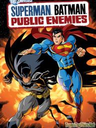 Siêu nhân/Người dơi đại chiến: Kẻ thù quốc gia - Superman/Batman: Public Enemies (2009)