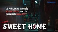 Bộ phim zombie Hàn Quốc &quot;hot&quot; nhất 2021 | Review Phim Kinh Dị : Sweet Home