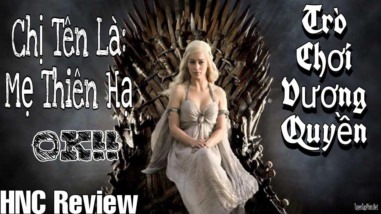 Review Phim: Trò Chơi Vương Quyền (Game Of Thrones) || HNC #215