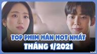 Top phim Hàn hay nhất lên sóng tháng 1/2021| Ten Asia | Phim Hàn